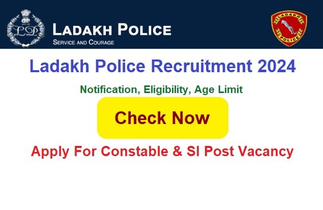 Ladakh Police Recruitment 2024 Apply Online For 1298 Post Vacancies, @police.ladakh.gov.in