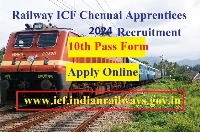 Railway ICF Apprentices Recruitment 2024 Apply For 1010 Post, @www.icf.indianrailways.gov.in