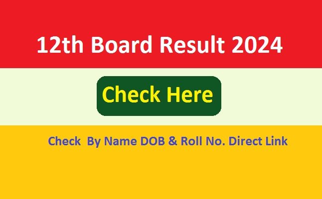 12th Board Result 2024 Check
