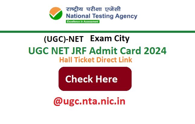 NTA UGC NET JRF Admit Card 2024 Hall Ticket Direct Link