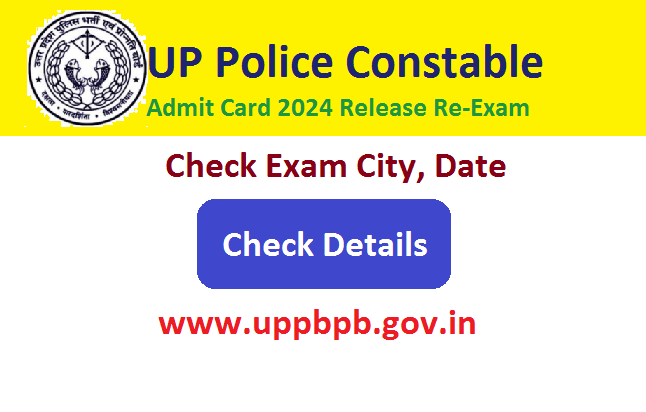 UP Police Constable Admit Card 2024 Release Re-Exam Date, Check City, @uppbpb.gov.in