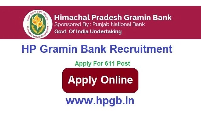 Himachal Pradesh Gramin Bank Recruitment 2024 Apply Online For 611 Post ...